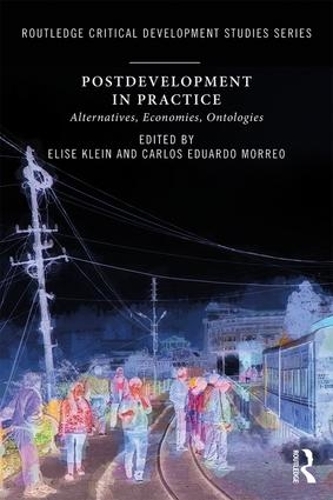 Бумажная книга «Postdevelopment in Practice: Alternatives, Economies, Ontologies» - фото №1