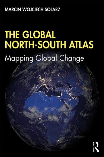 Бумажная книга «The Global North-South Atlas: Mapping Global Change», автор Марцин Войцех Соларж - фото №1