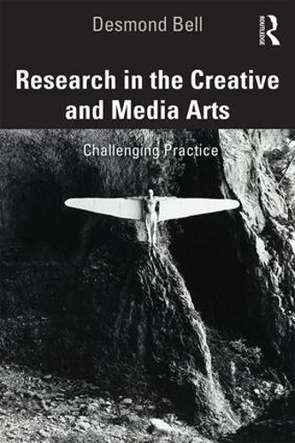 Бумажная книга «Research in the Creative and Media Arts: Challenging Practice», автор Десмонд Белл - фото №1