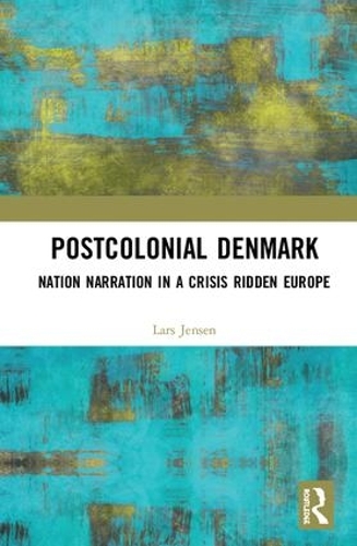 Бумажная книга «Postcolonial Denmark: Nation Narration in a Crisis Ridden Europe», автор Ларс Йенсен - фото №1