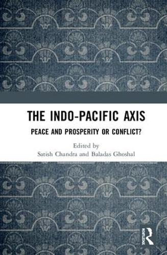 Бумажная книга «The Indo-Pacific Axis: Peace and Prosperity or Conflict?» - фото №1