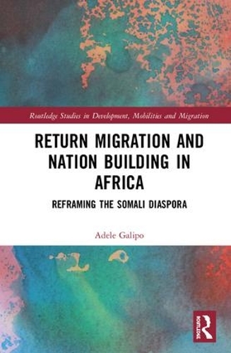 Бумажная книга «Return Migration and Nation Building in Africa: Reframing the Somali Diaspora», автор Адель Галипо - фото №1