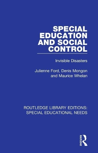 Бумажная книга «Special Education and Social Control: Invisible Disasters», авторов Денис Монгон, Джулиен Форд, Морис Уилан - фото №1