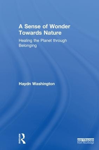 Бумажная книга «A Sense of Wonder Towards Nature: Healing the Planet through Belonging», автор Хайдн Вашингтон - фото №1