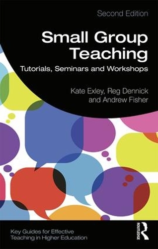 Бумажная книга «Small Group Teaching: Tutorials, Seminars and Workshops», авторов Эндрю Фишер, Кейт Эксли, Рег Денник - фото №1