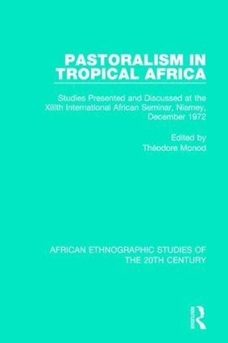 Бумажная книга «Pastoralism in Tropical Africa: Studies Presented and Discussed at the XIIIth International African Seminar, Niamey, December 1972» - фото №1