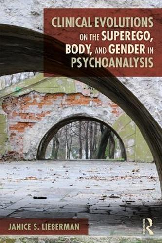 Паперова книга «Clinical Evolutions on the Superego, Body, and Gender in Psychoanalysis», автор Дженіс С. Ліберман - фото №1