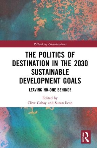 Бумажная книга «The Politics of Destination in the 2030 Sustainable Development Goals: Leaving No-one Behind?» - фото №1