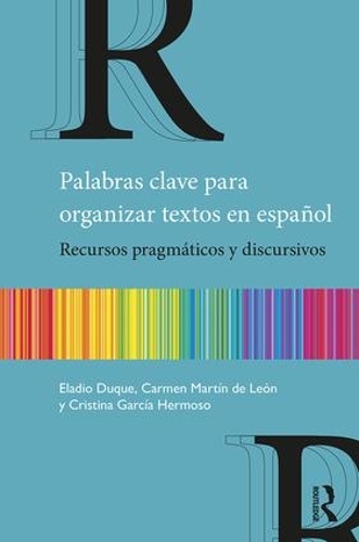 Бумажная книга «Palabras clave para organizar textos en español: Recursos pragmáticos y discursivos», авторов Кармен Мартин де Леон, Кристина Эрмосо, Эладио Дуке - фото №1
