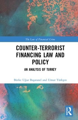 Паперова книга «Counter-Terrorist Financing Law and Policy: An analysis of Turkey», авторів Берк Угур Басаранель, Умут Тюркшен - фото №1