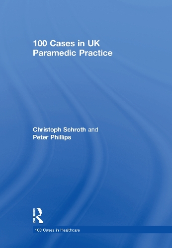 Паперова книга «100 Cases in UK Paramedic Practice», авторів Крістоф Шрот, Пітер Філліпс - фото №1