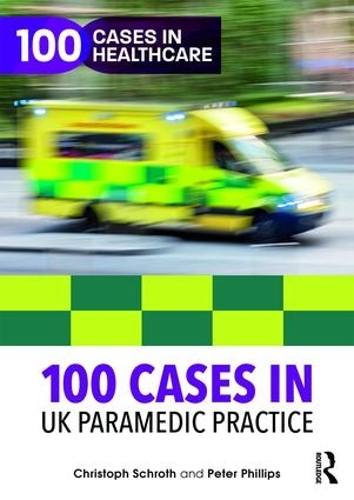 Паперова книга «100 Cases in UK Paramedic Practice», авторів Крістоф Шрот, Пітер Філліпс - фото №1