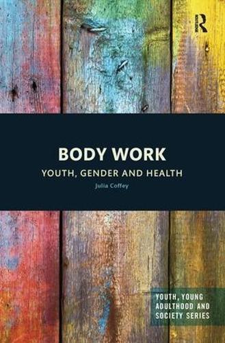 Бумажная книга «Body Work: Youth, Gender and Health», автор Джулия Коффи - фото №1