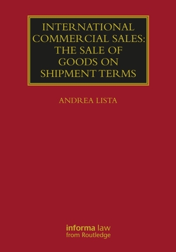 Бумажная книга «International Commercial Sales: The Sale of Goods on Shipment Terms», автор Андреа Листа - фото №1