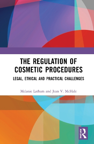 Паперова книга «The Regulation of Cosmetic Procedures: Legal, Ethical and Practical Challenges», авторів Жан МакХейл, Мелані Лейтем - фото №1