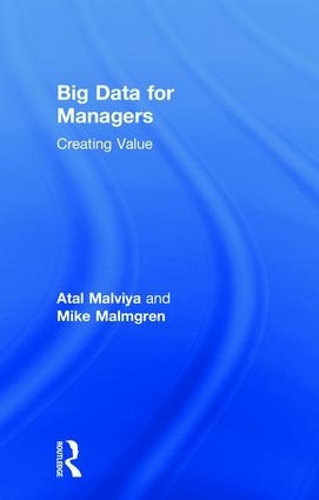 Бумажная книга «Big Data for Managers: Creating Value», авторов Атал Мальвия, Майк Мальмгрен - фото №1