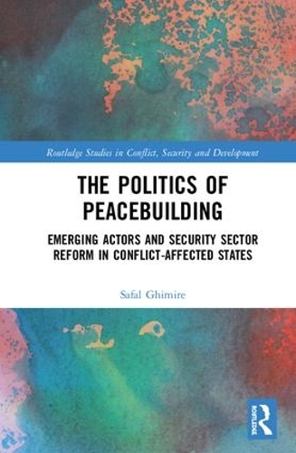 Бумажная книга «The Politics of Peacebuilding: Emerging Actors and Security Sector Reform in Conflict-affected States», автор Сафал Гимир - фото №1