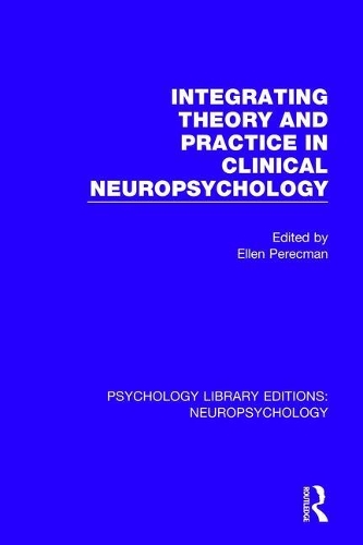 Бумажная книга «Integrating Theory and Practice in Clinical Neuropsychology» - фото №1