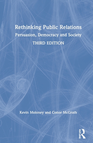 Бумажная книга «Rethinking Public Relations: Persuasion, Democracy and Society», авторов Конор Макграт, Кевин Молони - фото №1
