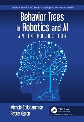 [object Object] «Behavior Trees in Robotics and AI: An Introduction», авторов Мишель Колледанчиз, Петтер Эгрен - фото №1