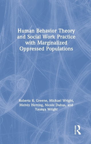 Паперова книга «Human Behavior Theory and Social Work Practice with Marginalized Oppressed Populations», авторів Мелвін Херрінг, Ніколь Дюбюс, Роберта Р. Грін, Тауня Райт - фото №1