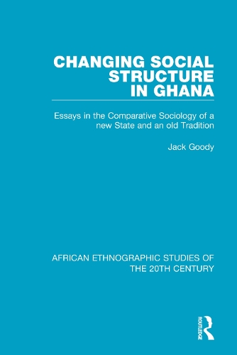 [object Object] «Changing Social Structure in Ghana: Essays in the Comparative Sociology of a new State and an old Tradition», автор Джек Гуди - фото №1