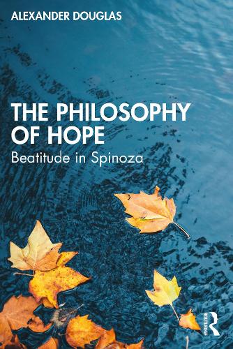 Бумажная книга «The Philosophy of Hope: Beatitude in Spinoza», автор Александр Дуглас - фото №1