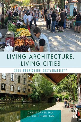Паперова книга «Living Architecture, Living Cities: Soul-Nourishing Sustainability», автор Джулі Гвільям - фото №1