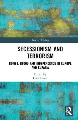 Бумажная книга «Secessionism and Terrorism: Bombs, Blood and Independence in Europe and Eurasia» - фото №1