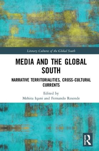 Бумажная книга «Media and the Global South: Narrative Territorialities, Cross-Cultural Currents» - фото №1