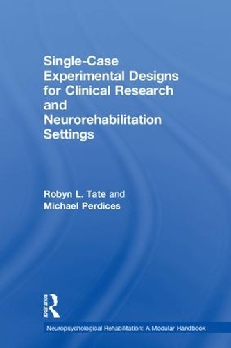 Паперова книга «Single-Case Experimental Designs for Clinical Research and Neurorehabilitation Settings: Planning, Conduct, Analysis and Reporting», авторів Майкл Пердікс, Робін Тейт - фото №1