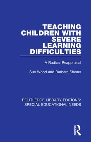 Бумажная книга «Teaching Children with Severe Learning Difficulties: A Radical Reappraisal», авторов Барбара Ширз, Сью Вуд - фото №1