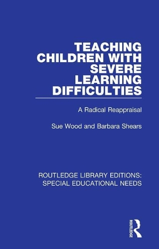 Бумажная книга «Teaching Children with Severe Learning Difficulties: A Radical Reappraisal», авторов Барбара Ширз, Сью Вуд - фото №1