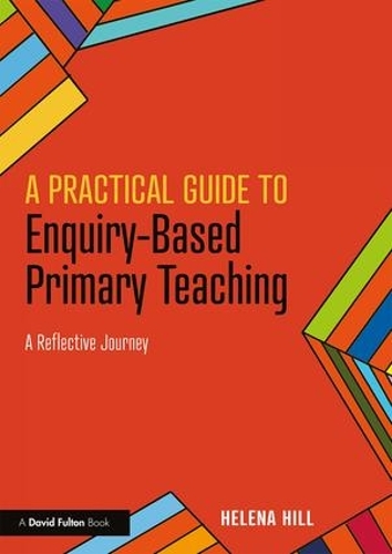 Паперова книга «A Practical Guide to Enquiry-Based Primary Teaching: A Reflective Journey», автор Хелена Хілл - фото №1