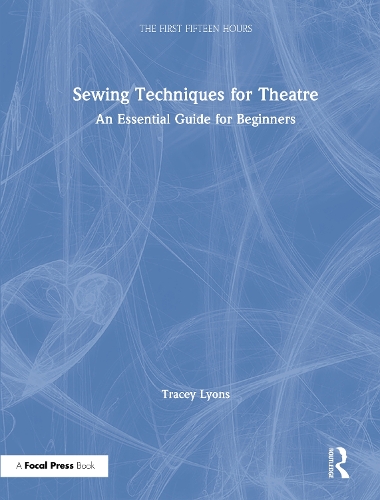 Паперова книга «Sewing Techniques for Theatre: An Essential Guide for Beginners», автор Трейсі Лайонс - фото №1