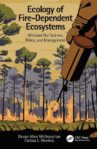 Паперова книга «Ecology of Fire-Dependent Ecosystems: Wildland Fire Science, Policy, and Management», авторів Карісса Л. Вонкка, Деван Аллен Макгранахан - фото №1