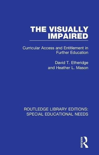 [object Object] «The Visually Impaired: Curricular Access and Entitlement in Further Education», авторов Дэвид Т. Этеридж, Хизер Л. Мейсон - фото №1