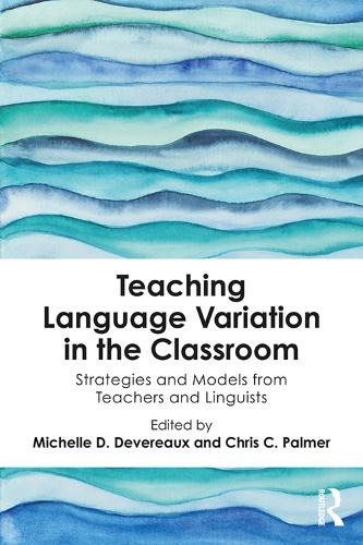 [object Object] «Teaching Language Variation in the Classroom: Strategies and Models from Teachers and Linguists» - фото №1
