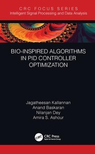 [object Object] «Bio-Inspired Algorithms in PID Controller Optimization», авторів Аміра С. Ашур, Ананд Баскаран, Джагатісан Калланнан, Ніланджан Дей - фото №1
