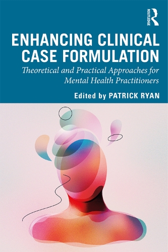 Бумажная книга «Enhancing Clinical Case Formulation: Theoretical and Practical Approaches for Mental Health Practitioners» - фото №1