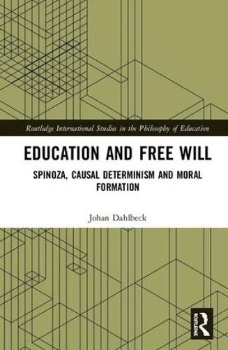 Бумажная книга «Education and Free Will: Spinoza, Causal Determinism and Moral Formation», автор Йохан Дальбек - фото №1