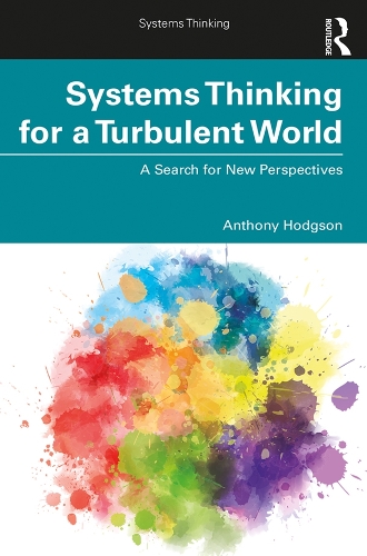Бумажная книга «Systems Thinking for a Turbulent World: A Search for New Perspectives», автор Энтони Ходжсон - фото №1