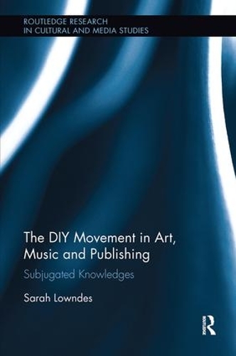 Паперова книга «The DIY Movement in Art, Music and Publishing: Subjugated Knowledges», автор Сара Лаундс - фото №1