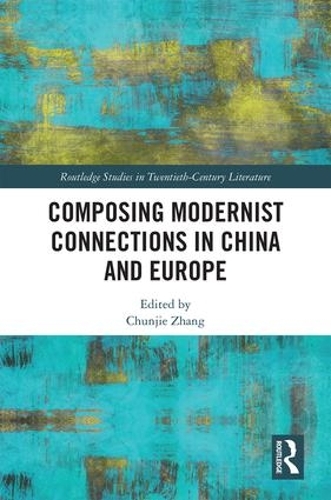 Бумажная книга «Composing Modernist Connections in China and Europe», автор Чуньцзе Чжан - фото №1