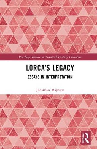 Бумажная книга «Lorca’s Legacy: Essays in Interpretation», автор Джонатан Мэйхью - фото №1