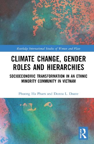 Бумажная книга «Climate Change, Gender Roles and Hierarchies: Socioeconomic Transformation in an Ethnic Minority Community in Viet Nam», авторов Донна Л. Доан, Фыонг Ха Фам - фото №1
