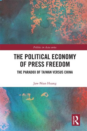 Paper book «The Political Economy of Press Freedom: The Paradox of Taiwan versus China», author Jaw-Nian Huang - фото №1