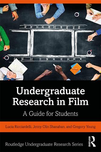 Бумажная книга «Undergraduate Research in Film: A Guide for Students», авторов Грегори Янг, Дженни Олин Шанахан, Люсия Риччарделли - фото №1