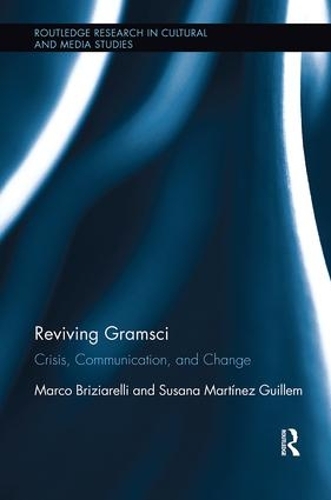 Бумажная книга «Reviving Gramsci: Crisis, Communication, and Change», авторов Марко Бризиарелли, Сусана Мартинес Гильем - фото №1