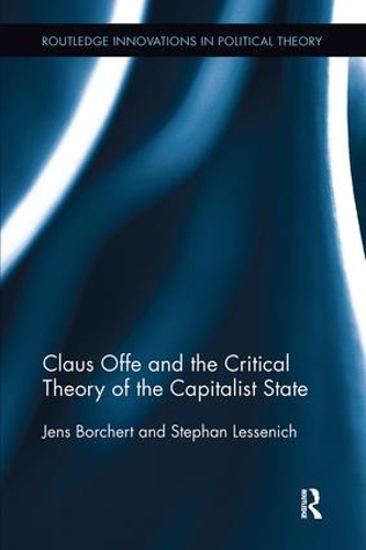 Бумажная книга «Claus Offe and the Critical Theory of the Capitalist State», авторов Йенс Борхерт, Стефан Лессенич - фото №1